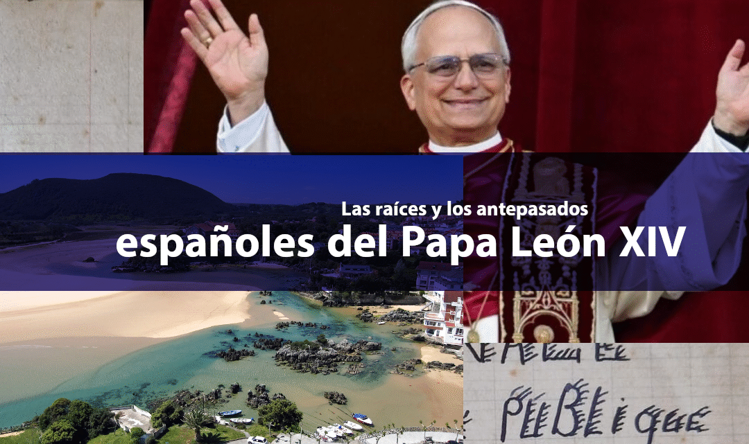 Los antepasados del Papa León XIV por línea materna eran españoles de Cantabria